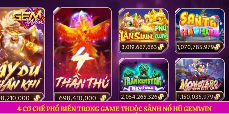 4 cơ chế phổ biến trong game thuộc sảnh nổ hũ GEMWIN