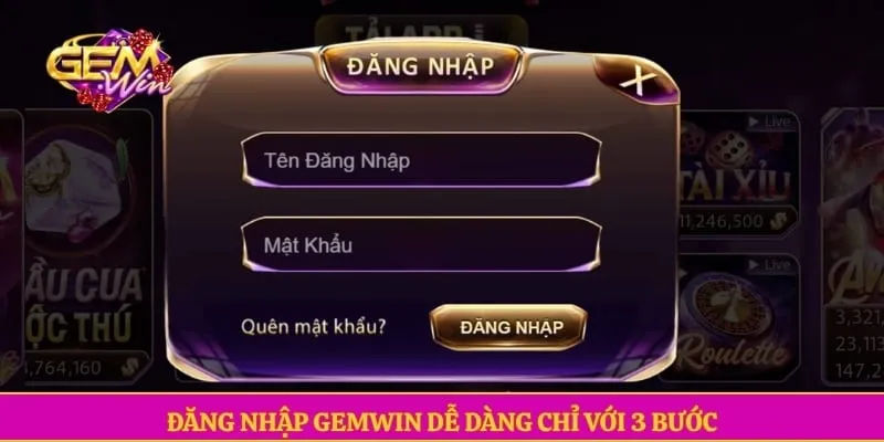 Đăng nhập GEMWIN dễ dàng chỉ với 3 bước