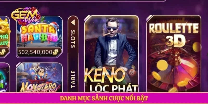 Danh mục sảnh cược nổi bật 