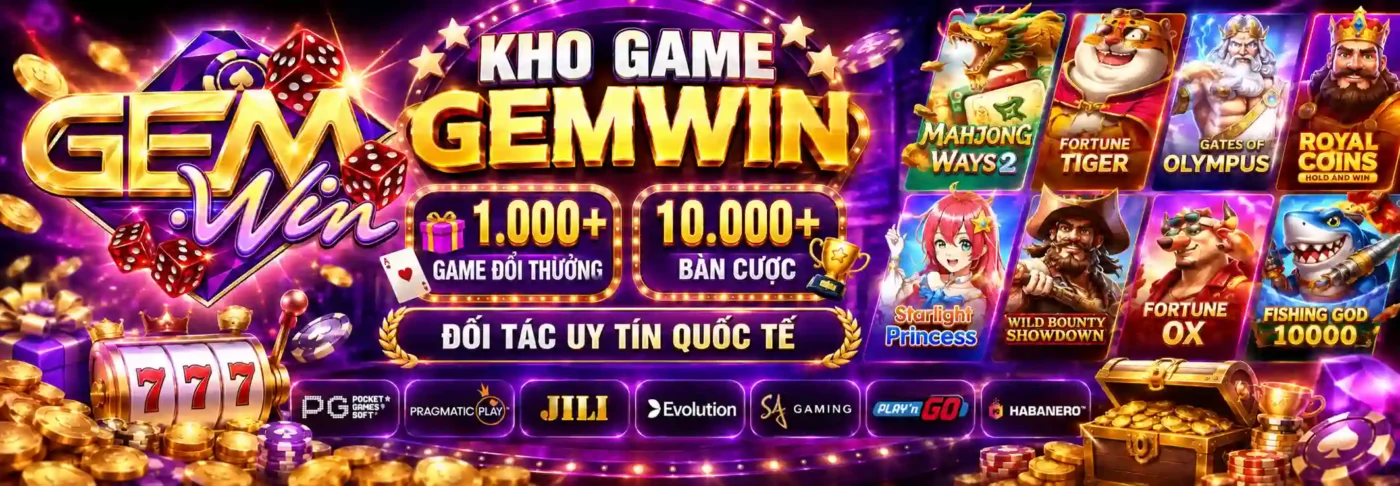 Gemwin với 1000+ game - Đối tác quốc tế uy tín