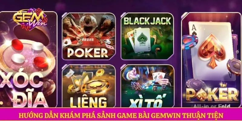 Game bài GEMWIN Hướng dẫn khám phá sảnh Game bài GEMWIN thuận tiện