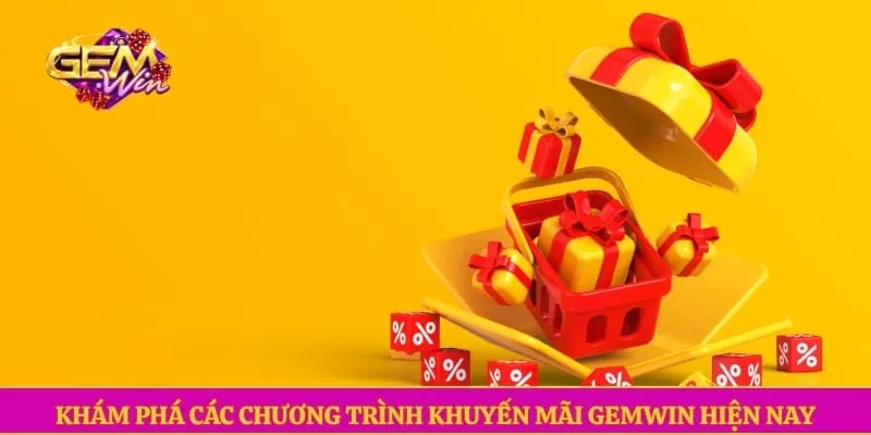 Khám phá các chương trình khuyến mãi GEMWIN hiện nay