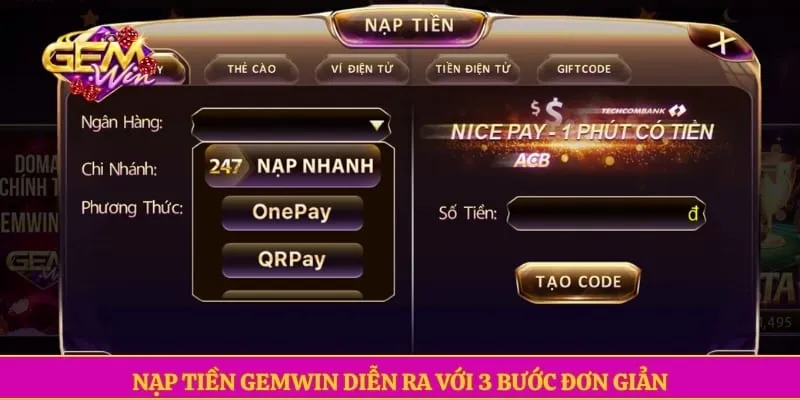 Nạp tiền GEMWIN diễn ra với 3 bước đơn giản