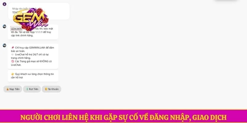 Người chơi liên hệ khi gặp sự cố về đăng nhập, giao dịch