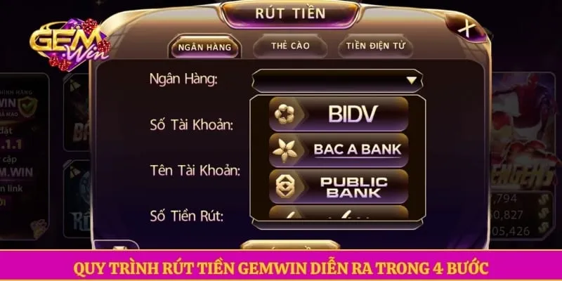 Quy trình rút tiền GEMWIN diễn ra trong 4 bước
